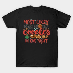 Most Likely To Eat All The Cookies In One Night Christmas Family Design T-Shirt